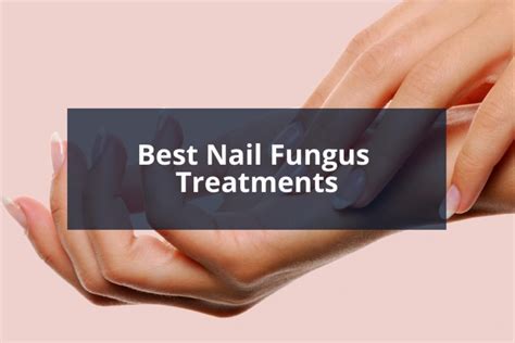 Best Nail Fungus Treatment Complete Buying Guide