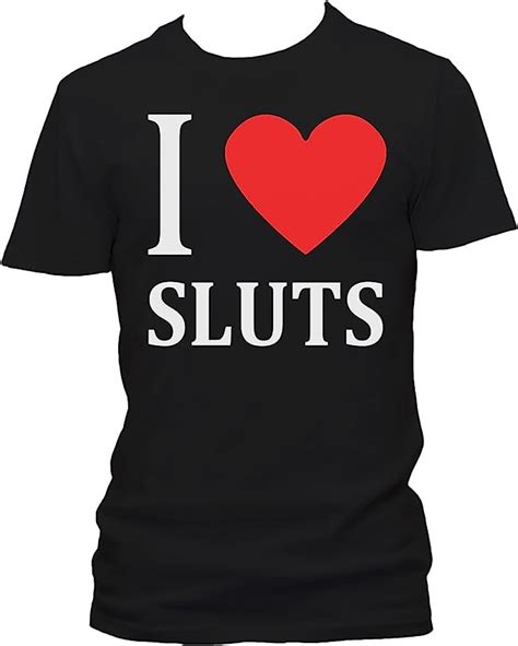 I Love Sluts Fun Herren T Shirt Amazon De Fashion