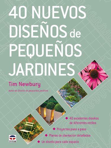 Buy 40 Nuevos Disenos De Pequenos Jardines Small Garden Design Bible