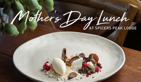 Mothers Day Lunch At Spicers Peak Lodge Spicers Retreats Mothers