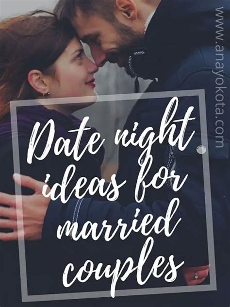 41 Easy And Beautiful Date Night Ideas For Married Couples Ana Yokota