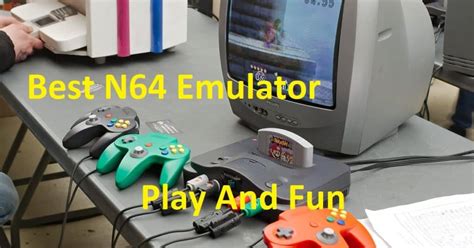 Best N64 Emulator For Windows Pc Android And Mac Techpanga