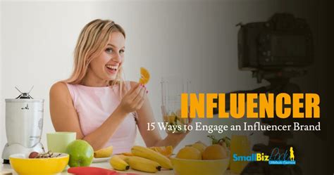 15 Ways To Engage An Influencer Brand Succeed As Your Own Boss