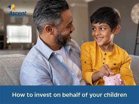 How To Invest On Behalf Of Your Children Ascent Property Co