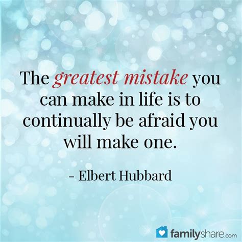 The Greatest Mistake You Can Make In Life Is To Continually Be Afraid