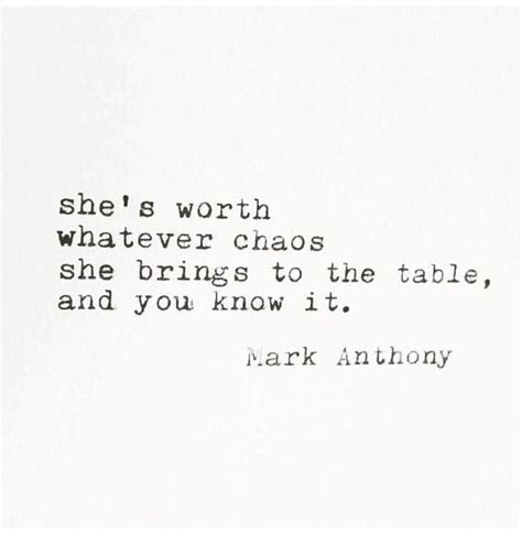 she s worth whatever chaos she brings to the table and you know it poetry quotes words quotes