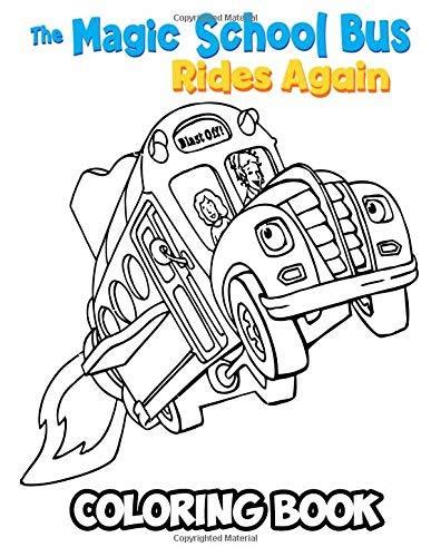 The Magic School Bus Rides Again Coloring Book Coloring Book For Kids