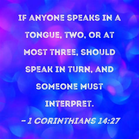 1 Corinthians 1427 If Anyone Speaks In A Tongue Two Or At Most Three