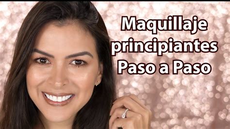 Maquillaje Para Principiantes Paso A Paso 😍💅 💄 Youtube