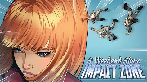 A Weekend Alone Impact Zone By Interweb Comics — Kickstarter