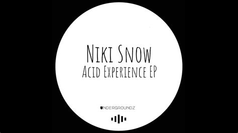 Niki Snow Acid Experience Pt 01 Original Mix Youtube