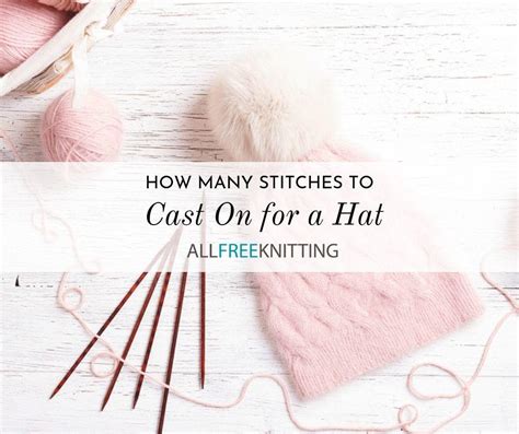 How Many Stitches to Cast On for a Hat (Knitting Hat Size Chart ...