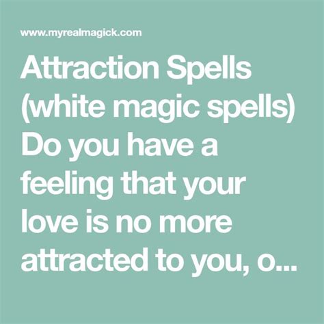 Attraction Spells White Magic Spells Do You Have A Feeling That Your