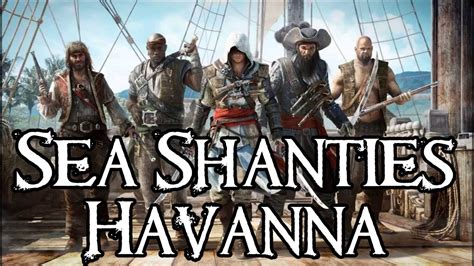 Assassins Creed All Sea Shanties Havanna Youtube