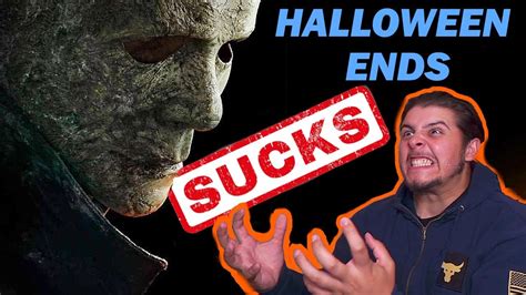 Halloween Ends Sucks Movie Rant Youtube