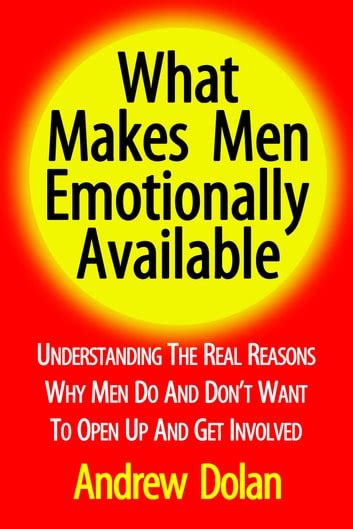 What Makes Men Emotionally Available Understanding The Real Reasons