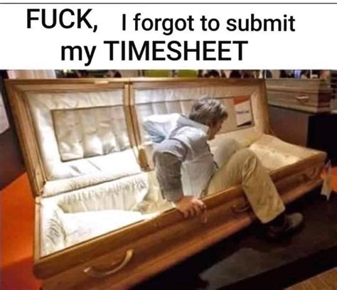 Whats Your Best Timesheet Meme Fishbowl