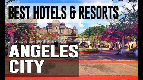 best hotels and resorts in angeles city philippines youtube