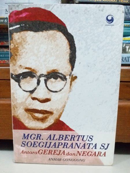 Jual Buku Langka Mgr Albertus Soegijapranata Sj Antara Gereja Dan