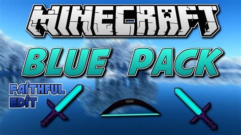 Minecraft Pvp Texture Pack Blue Pack Faithful Edit Youtube