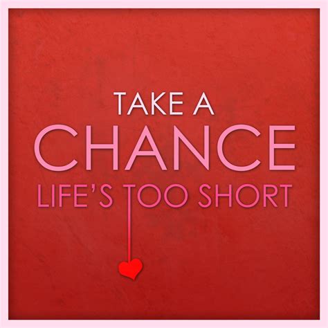 Take Chance Quotes Love
