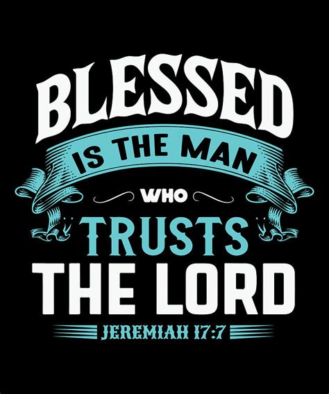 Blessed Is The Man Who Trusts The Lord Jeremiah Digital Art By Norman W