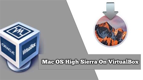 Download And Install Macos High Sierra In Virtualbox On Windows