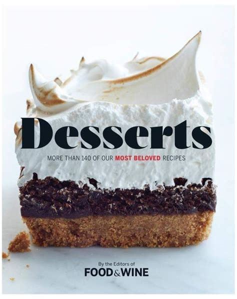 Desserts Over 350 Of Our Most Beloved Recipes By Food And Wine Paperback