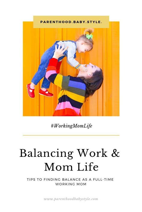 Tips To Finding Balance As A Full Time Working Mom Working Mom Life