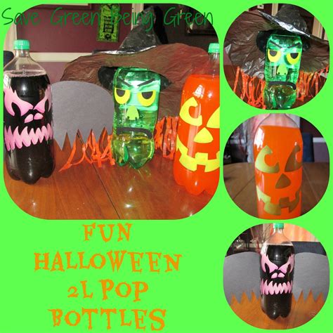 Save Green Being Green Fun Halloween 2l Pop Bottles Easy To Do