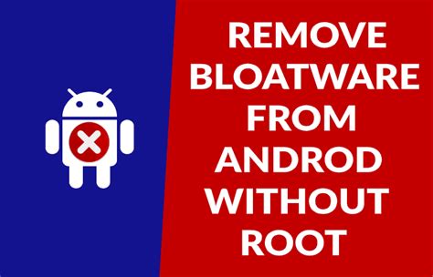 how to remove bloatware apps from android without root