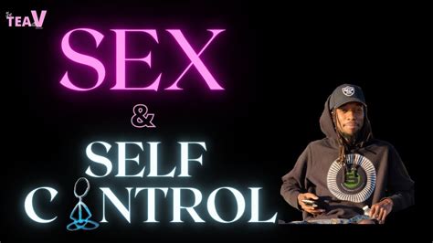 Ep 7 Sex And Self Control The Tea With V Podcast Youtube