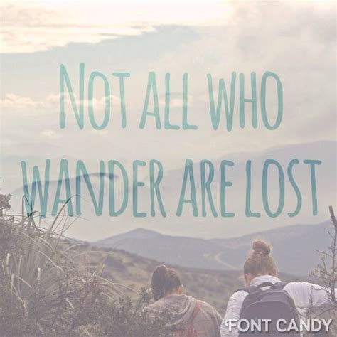 Not All Who Wander Are Lost Backyard Spaces Images And Words Mountain