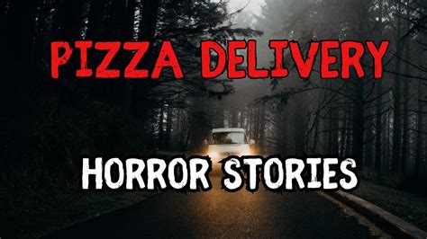 3 Scary TRUE Pizza Delivery Horror Stories YouTube