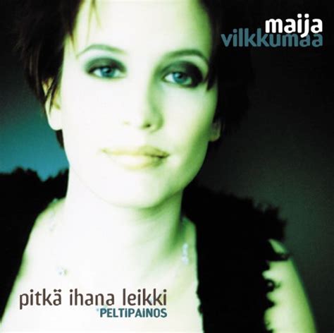 Amazon Music Maija Vilkkumaaのpitkä Ihana Leikki Peltipainos Jp