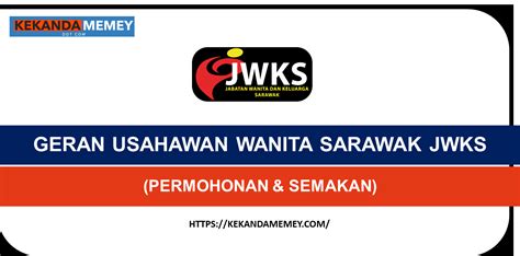 GERAN USAHAWAN WANITA SARAWAK JWKS RM2000  CARA PERMOHONAN & SEMAKAN