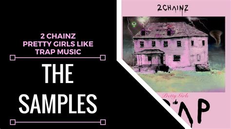 samples from 2 chainz pretty girls like trap music xsamples youtube