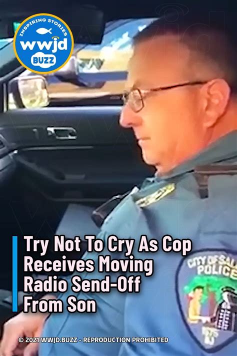 try not to cry as cop receives moving radio send off from son in 2021 try not to cry radio