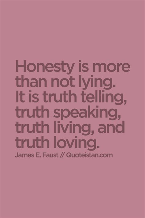 honesty is more than not lying it is truth telling truth speaking truth living and truth