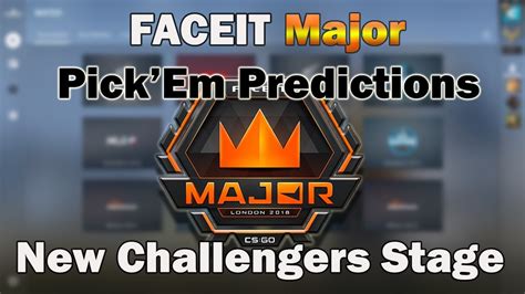 Csgo Faceit Major Pickem Predictions Challengers Stage Youtube