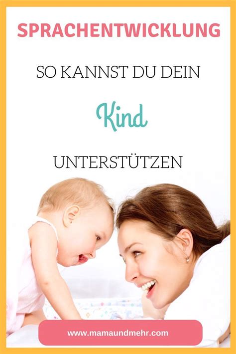 Aber bevor sie anfangen zu reden. So Kannst Du Die Sprachentwicklung Deines Kindes Liebevoll ...
