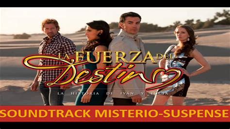 La Fuerza Del Destino Soundtrack Misterio Y Suspense Copyright Televisa