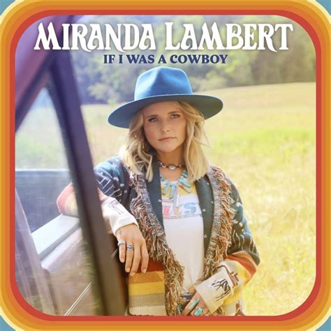 Miranda Lambert Drops New Song If I Was A Cowboy Video B104 Wbwn Fm