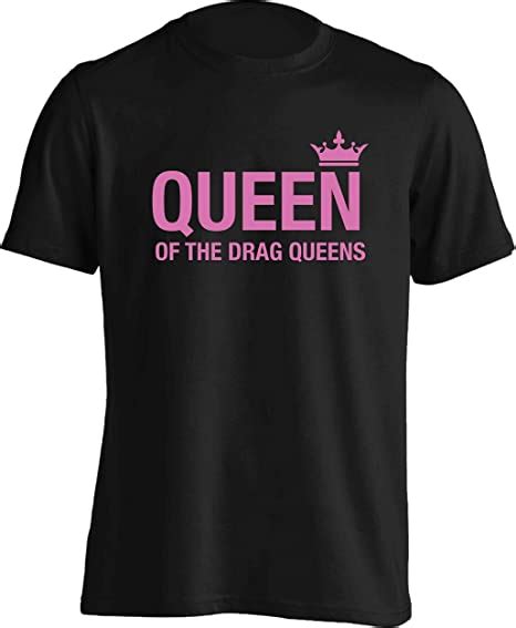 Flox Creative Adults T Shirt Queen Of Drag Queens Uk Clothing