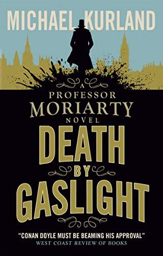 death by gaslight a professor moriarty novel ebook kurland michael books