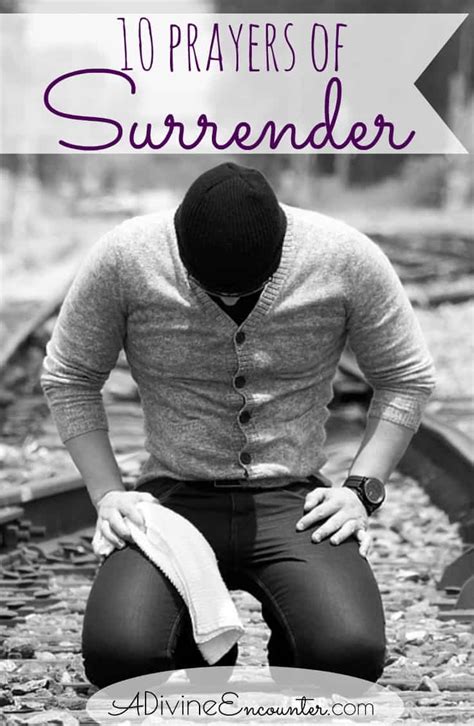 Is there anything you can recommend for my prayer life that can help me with this? Prayer of Surrender - 10 Biblical Prayers