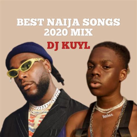 Best Of Naija Songs 2020 Mix By Dj Kuyl Listen On Audiomack