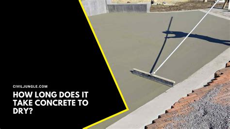 How Long Does It Take Concrete To Dry When Does Concrete Start Drying