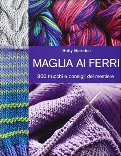 Riviste maglia ai ferri pdf gratis / riviste maglia ai ferri pdf gratis :. Scaricare Maglia ai ferri. 300 trucchi e consigli del ...