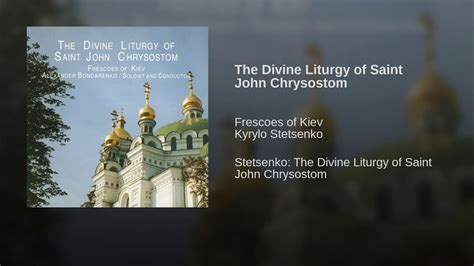The Divine Liturgy Of Saint John Chrysostom Frescoes Of Kiev Youtube